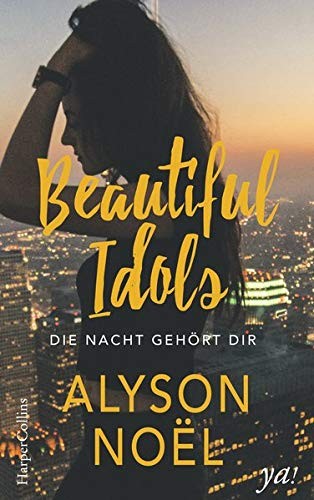 Alyson Noël: Beautiful Idols - Die Nacht gehört dir