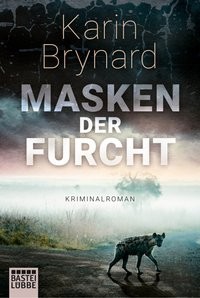 Karin Brynard: Masken der Furcht