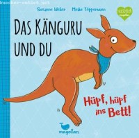 Susanne Weber: Das Känguru und du - Hüpf, hüpf ins Bett! - Band 1