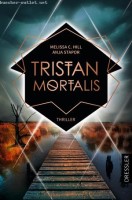 Melissa C. Hill/ Anja Stapor: Tristan Mortalis