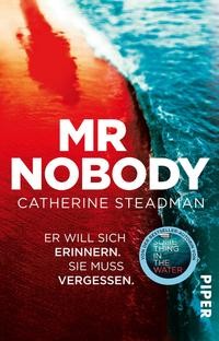 Catherine Steadman: Mr Nobody - Er will sich erinnern. Sie muss vergessen. Thriller