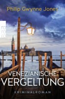 Philip Gwynne Jones: Venezianische Vergeltung. Venedig-Krimi