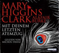 Mary Higgins Clark: Mit deinem letzten Atemzug, 6 Audio-CDs. Hörbuch