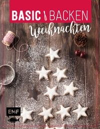 Sara Plavic: Basic Backen - Weihnachten. Grundlagen & Rezepte für Plätzchen, Kuchen und Co.