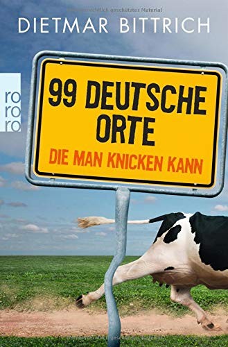 Dietmar Bittrich: 99 deutsche Orte, die man knicken kann