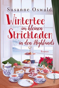 Susanne Oswald: Wintertee im kleinen Strickladen in den Highlands