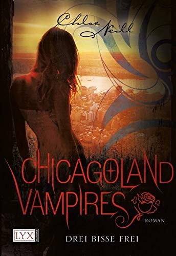Chloe Neill: Chicagoland Vampires - Drei Bisse frei
