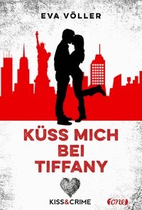 Eva Völler: Kiss & Crime - Küss mich bei Tiffany