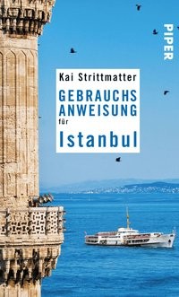 Kai Strittmatter: Gebrauchsanweisung für Istanbul