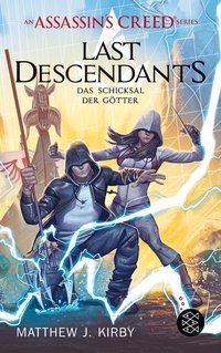 Matthew J. Kirby: An Assassin's Creed Series. Last Descendants. Das Schicksal der Götter