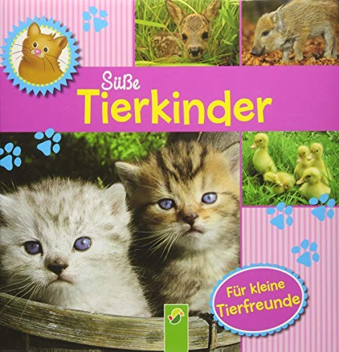 Süße Tierkinder. Für kleine Tierfreunde, Pappbilderbuch