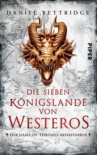 Daniel Bettridge: Die Sieben Königslande von Westeros. Der Game-of-Thrones-Reiseführer