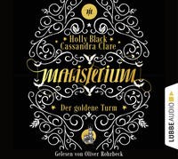 Cassandra Clare & Holly Black: Magisterium - Der goldene Turm, 6 Audio-CDs. Hörbuch