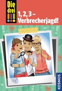 Maja von Vogel/ Henriette Wich: Die drei !!!, 1, 2, 3 - Verbrecherjagd!