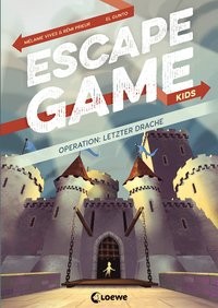 Mélanie Vives: Escape Game Kids - Operation: Letzter Drache
