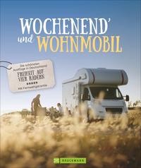 Michael Moll: Wochenend´ und Wohnmobil. Die schönsten Ausflüge in Deutschland – Freiheit auf vier Rä