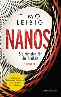 Timo Leibig: Nanos - Sie kämpfen für die Freiheit