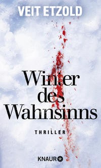 Veit Etzold: Winter des Wahnsinns. Thriller