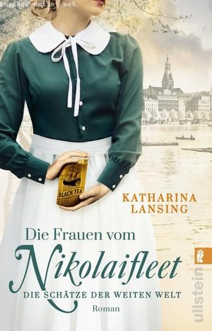 Katharina Lansing: Die Frauen vom Nikolaifleet – Die Schätze der weiten Welt (Die Kolonialwaren-Saga