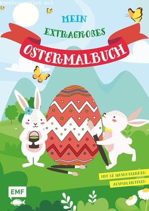 : Mein extragroßes Ostermalbuch