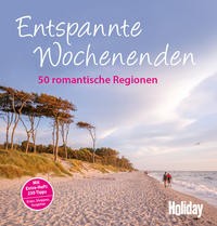 HOLIDAY Reisebuch: Entspannte Wochenenden. 50 romantische Regionen, Reiseführer