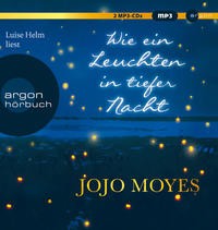 Jojo Moyes: Wie ein Leuchten in tiefer Nacht, 2 MP3-CD. Hörbuch