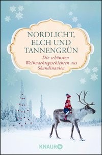 Gabriele Haefs: Nordlicht, Elch und Tannengrün. Die schönsten Weihnachtsgeschichten aus Skandinavien