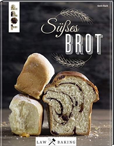 Kevin Buch: Law of Baking - Süßes Brot: Zupfbrot, Brioche und mehr für Leckermäuler