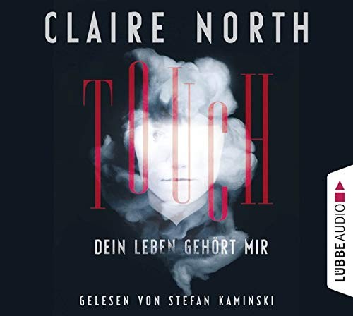 Claire North: HÖRBUCH: Touch - Dein Leben gehört mir, 6 Audio-CDs