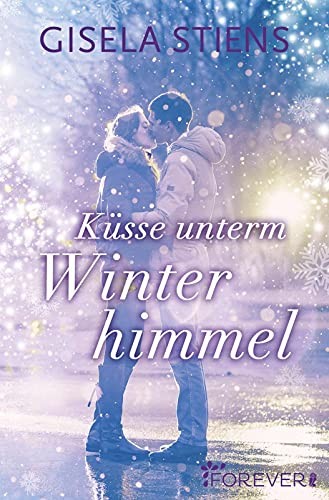 Gisela Stiens: Küsse unterm Winterhimmel. Eine Weihnachtsgeschichte