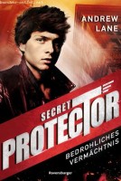 Andrew Lane: Secret Protector, Band 3: Bedrohliches Vermächtnis
