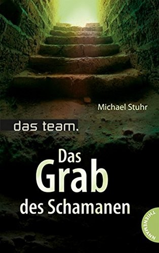 Michael Stuhr: Das Team, Das Grab des Schamanen