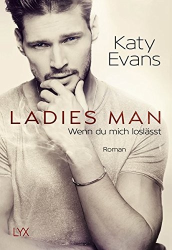 Katy Evans: Ladies Man - Wenn du mich loslässt
