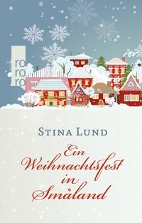 Stina Lund: Ein Weihnachtsfest in Smaland