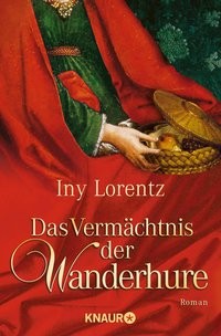 Iny Lorentz: Das Vermächtnis der Wanderhure
