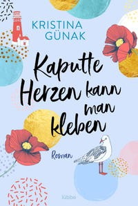 Kristina Günak: Kaputte Herzen kann man kleben