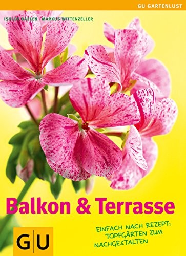 Isolde Bazlen/ Markus Wittenzeller: Balkon & Terrasse