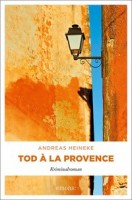 Andreas Heineke: Tod à la Provence