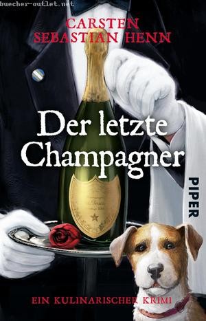 Carsten Sebastian Henn: Der letzte Champagner